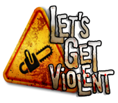 Let's Get Violent